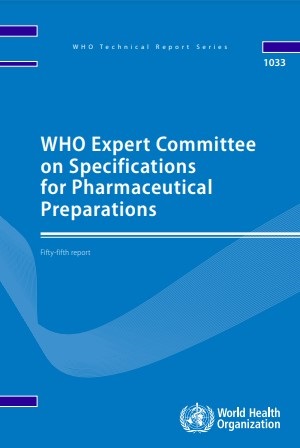 TRS 1033 - 55th report of the WHO Expert Committee on Specifications for Pharmaceutical Preparations